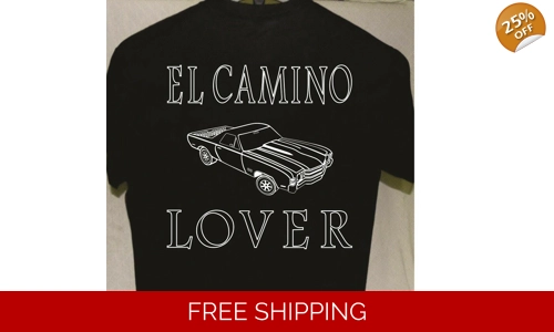 El Camino Lover T shirt more t shirts listed for sale Great Gift For Car Guy